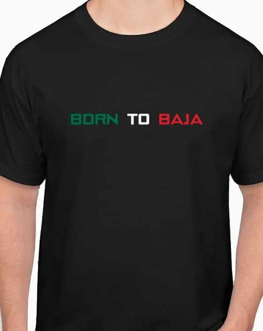 BORN TO BAJA T-SHIRT - MENS SHORT SLEEVE